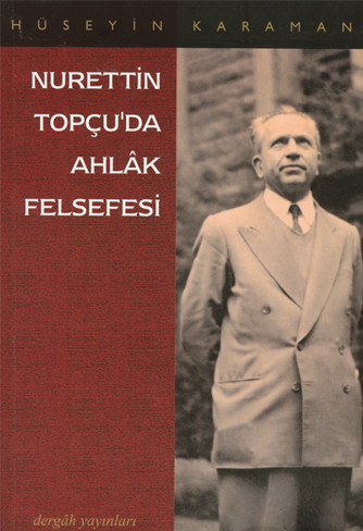 Philosophy of Ethics of Nurettin Topcu